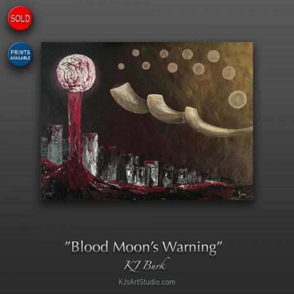 KJ's Art Studio | Original Fine Art by Christian American Artist, KJ Burk - Blood Moon Warning
