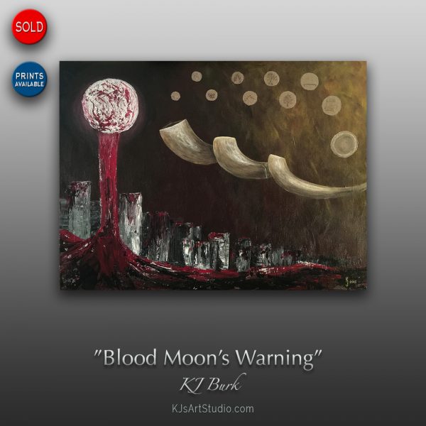 KJ's Art Studio | Original Fine Art by Christian American Artist, KJ Burk - Blood Moon Warning