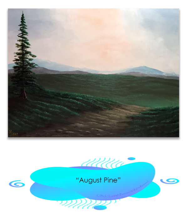 KJsArtStudio.com | AUGUST PINE ~ Original Landscape Painting by KJ Burk